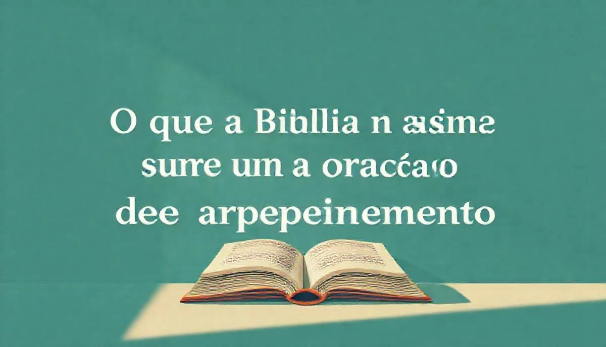 Oração de arrependimento segundo a Bíblia: como entender